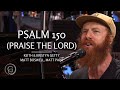 Psalm 150 (Praise the Lord)