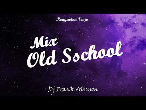 MIX REGGAETON SESSIONS 1 (OLD SCHOOL) Dj Frank Alinson