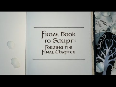 05x03 - From Book to Script - Forging The Final Chapter | Lord of the Rings Behind the Scenes
