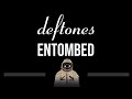 Deftones • Entombed (CC) (Upgraded Video) 🎤 [Karaoke] [Instrumental Lyrics]