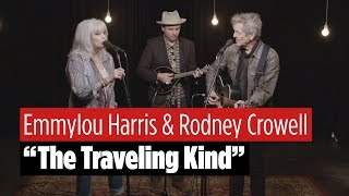 Emmylou Harris and Rodney Crowell Play &quot;The Traveling Kind&quot;