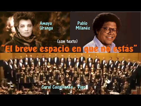 "El breve espacio en que no estás", por Pablo MIlanés, Amaya y la Coral "Casablanca" - Con texto HD