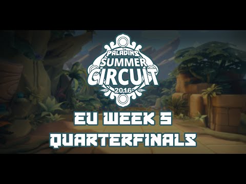 Paladins Summer Circuit EU Week 5 - Quarterfinals