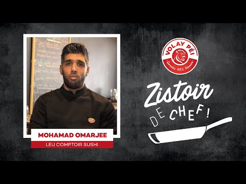 Zistoir de Chef ! Mohamad Omarjee – Leu Comptoir Sushis – pour Volay Péi