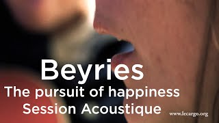 #1027 Beyries - The pursuit of happiness (Session Acoustique)
