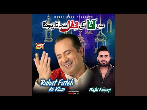 Main Aqa Ki Mehfil Sajata Rahunga