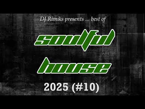 DJ Rimiks - Best of Soulful House 2025 (#10)