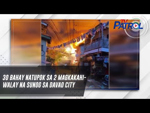 30 bahay natupok sa 2 magkakahiwalay na sunog sa Davao City TV Patrol