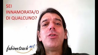 SEI INNAMORATA/O DI QUALCUNO?
