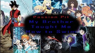 [AMV] AnimeMix - Passion Pit - My Brother Taught Me How to Swim