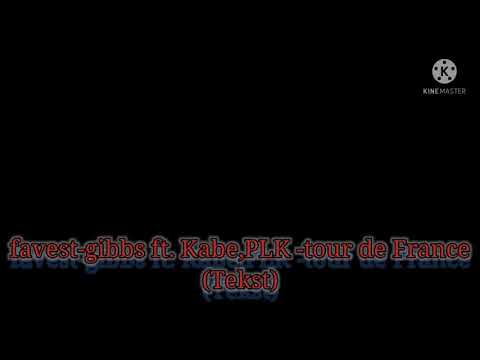 favst-gibbs ft. Kabe,PLK -tour de France(Tekst)