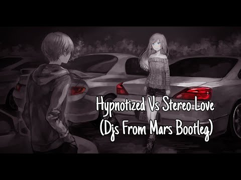 Hypnotized Vs Stereo Love (Djs From Mars Bootleg)