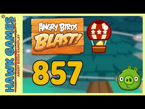 Angry Birds Blast Level 857 - 3 Stars Walkthrough, No Boosters