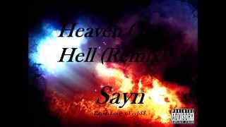 Sayn - Heaven or Hell (Remix) Ft. Lavish Long & Verb$$