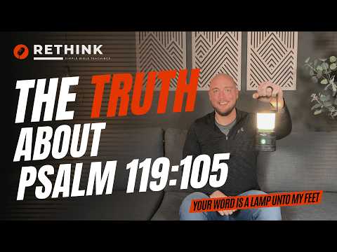 What Psalm 119:105 Means: Your Word Is A Lamp For My Feet