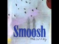 Smoosh - Make It Through