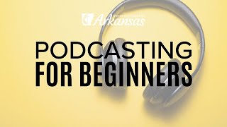 Podcasting for Beginners (05/12/2020)
