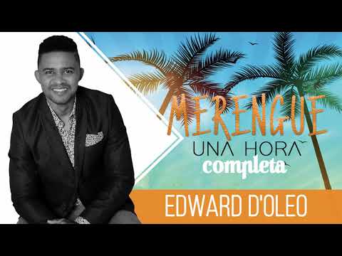 EDWARD D'OLEO | UNA HORA DE MERENGUE