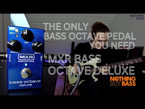 The only bass octave pedal you need // MXR Bass Octave Deluxe