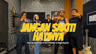 Download lagu ANDY RIF - JANGAN SAKITI HATINYA ( DMP PROJECT FT YURA YEBBEBZ & ANGGA NUGRAHA COVER) mp3