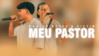 Danilo Neves, VICTIN - Meu Pastor | Official Music Video