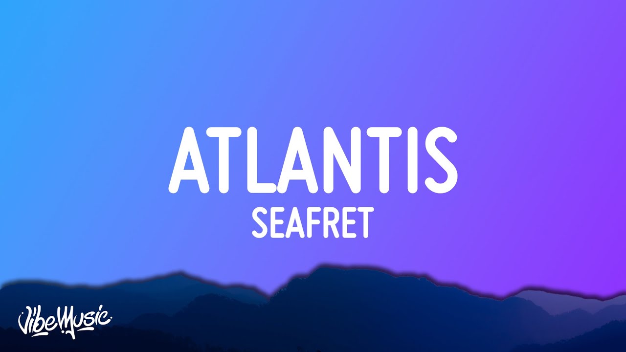 Seafret atlantis. Atlantis Seafret. Atlantis by Seafret. Seafret Atlantis Lyrics. Seafret - Atlantis (Official Extra Sped up Version).
