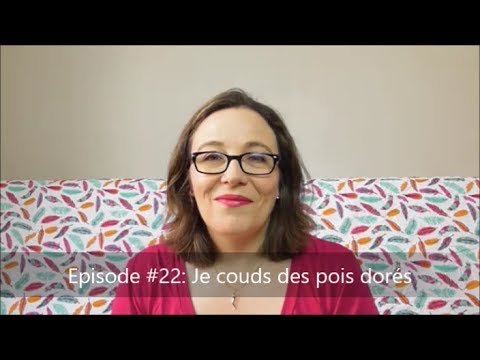 Podcast couture Episode #22: Je couds des pois dorés