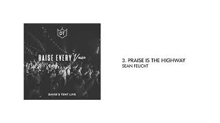 Praise is the Highway (Live) feat. Sean Feucht (Official Audio)