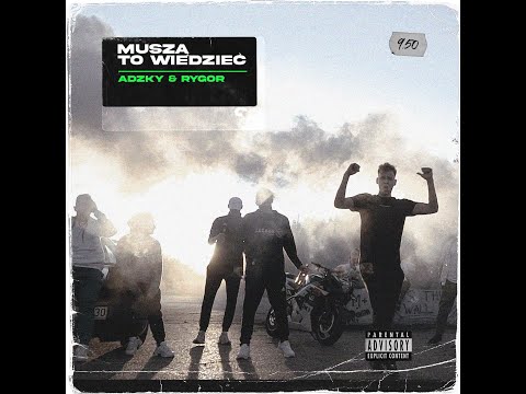 ADZKY & RYGOR - MUSZĄ TO WIEDZIEĆ (WIDEO)