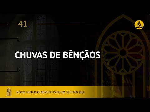 Novo Hinário Adventista • Hino 41 • Chuvas de Bênçãos • (Lyrics)