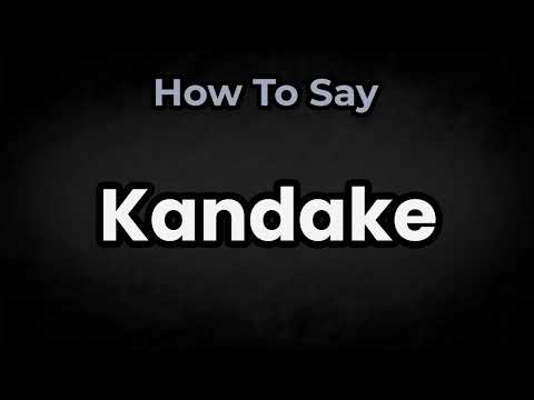 How To Pronounce Kandake? (CORRECTLY) Meaning & Pronunciation