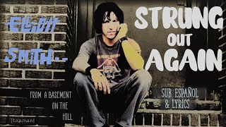Elliott Smith- Strung Out Again (Sub. español/ lyrics)