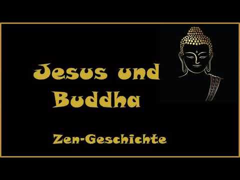 Zur Inspiration: Jesus und Buddha  Zen-Geschichte