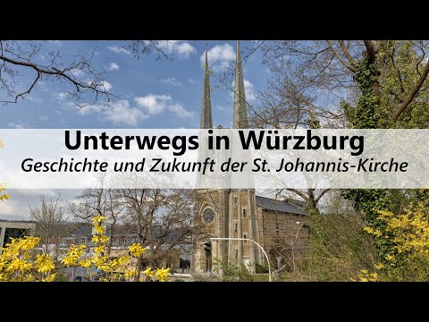 Geschichte und Zukunft der St. Johannis Kirche | Unterwegs in Würzburg