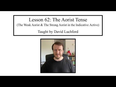 Ancient Greek Lesson 62: The Aorist Tense (Weak Aorist & Strong Aorist in the Indicative Active)