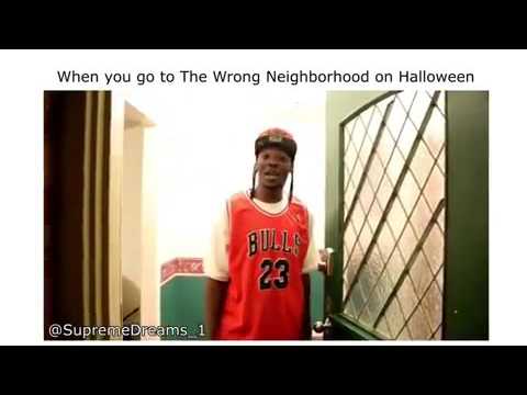 When you go to the wrong neighborhood on Halloween