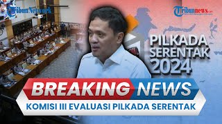 BREAKING NEWS: Komisi III DPR RI Gelar Evaluasi Pilkada Serentak, Soroti Kejadian di Puncak Jaya