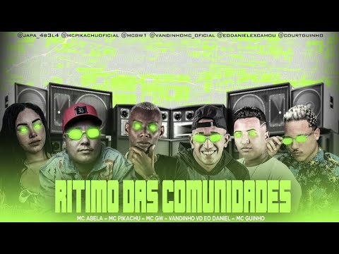 VANDINHO VD EO DANIEL, MC ABELA E MC PIKACHU, MC GW E MC GUINHO    RITMO DAS COMUNIDADE