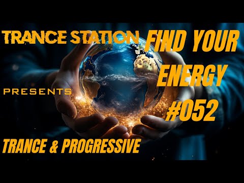 Find Your Energy 052 - Progressive Trance, Uplifting Trance, Vocal Trance