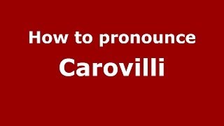 How to pronounce Carovilli