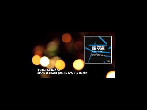 Sven Tasnadi - Make It Right (Dario D'Attis Remix)