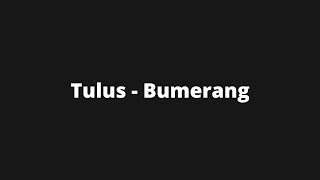 Tulus - Bumerang | Lirik