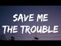 Dan Shay Save Me The Trouble Lyrics