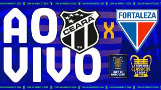 AO VIVO: CEARÁ X FORTALEZA | COPA DO NORDESTE 2026