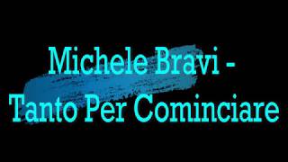 Lyrics of Tanto Per Cominciare by Michele Bravi