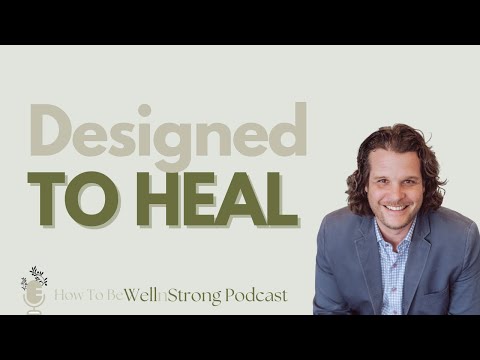 Designed to Heal | Dr. Ben Rall, DC