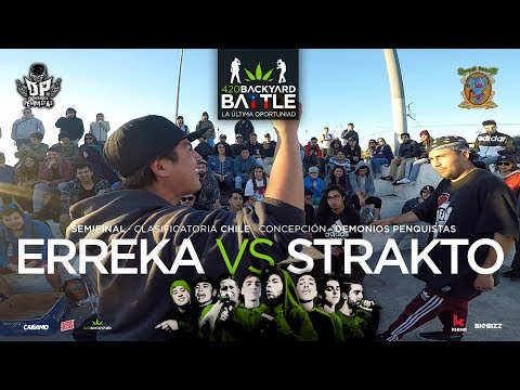ERREKA vs STRAKTO Semi Clasificatoria Chile. DP. Nov. 2018. 420 Backyard Battle 2018