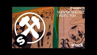 Shermanology - I Want You (OUT NOW)