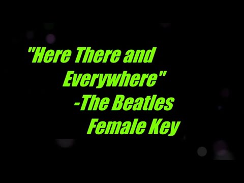 Here There and Everywhere by The Beatles Female Key Karaoke