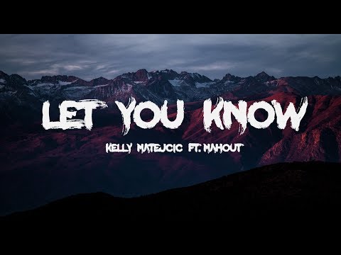Kelly Matejcic - Let You Know (Lyrics) ft. Mahout